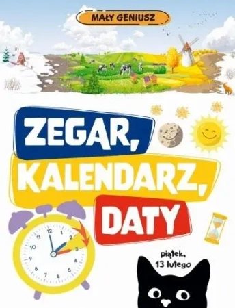 Mały geniusz. Zegar, kalendarz, daty w,2 - praca zbiorowa