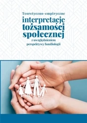 Teoretyczno-empiryczne interpretacje tożsamości... - praca zbiorowa