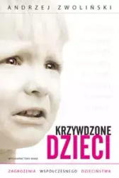 Krzywdzone dzieci - Andrzej Zwoliński