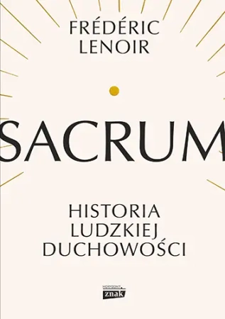 Sacrum. Historia ludzkiej duchowości - Frederic Lenoir
