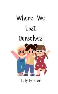 Where We Lost Ourselves - Foster Lily