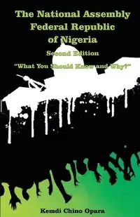 The National Assembly Federal Republic of Nigeria (Second Edition) - Opara Dr. Kemdi Chino