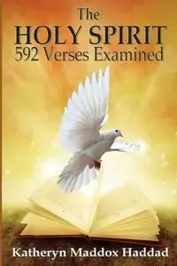 The Holy Spirit - Katheryn Maddox Haddad
