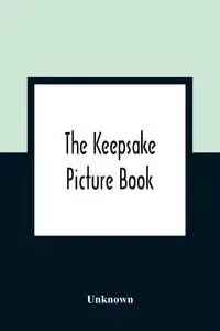 The Keepsake Picture Book - Unknown