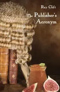 The Publisher's Acronym - Ray Clift