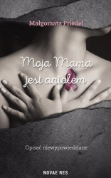 eBook Moja mama jest aniołem - Małgorzata Friedel epub mobi