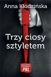 Najlepsze kryminały PRL. Trzy ciosy sztyletem - Anna Kłodzińska
