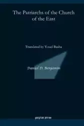 The Patriarchs of the Church of the East - Benjamin Daniel