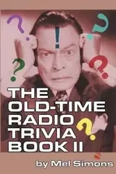 The Old-Time Radio Trivia Book II - Mel Simons