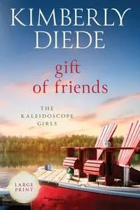 Gift of Friends - Kimberly Diede