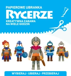 Rycerze Papierowe Ubranka - opracowanie zbiorowe