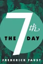 The 7th Day - Frederick Faust