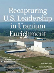 Recapturing U.S. Leadership in Uranium Enrichment - George David Banks