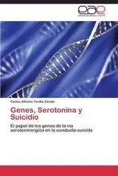 Genes, Serotonina y Suicidio - Carlos Alfonso Tovilla Zárate