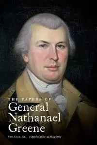 The Papers of General Nathanael Greene - Elizabeth C. Stevens