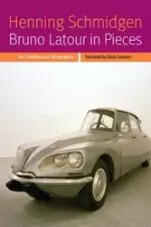 Bruno Latour in Pieces - Schmidgen Henning