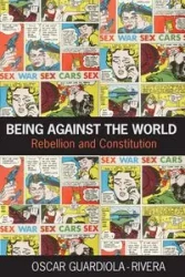 Being Against the World - Oscar Guardiola-Rivera