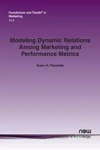 Modeling Dynamic Relations Among Marketing and Performance Metrics - Pauwels Koen H.