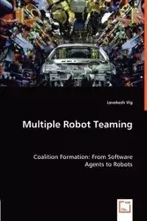Multiple Robot Teaming - Coalition Formation - Vig Lovekesh