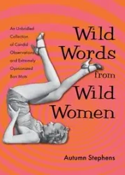 Wild Words from Wild Women - Autumn Stephens