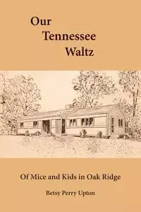 OUR TENNESSEE WALTZ - Betsy Perry Upton