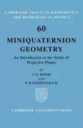 Miniquaternion Geometry - Room T. G.