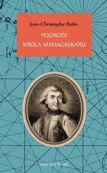 Podróże króla madagaskaru - Rufin Jean-Christophe