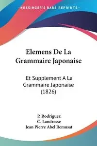 Elemens De La Grammaire Japonaise - Rodriguez P.