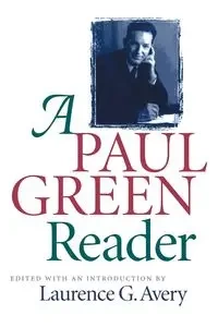 A Paul Green Reader - Avery Laurence G.