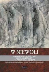 W niewoli. Doświadczenie jenieckie i jego.. - Marcibna Jarząbek, Michał Stachura, Piotr Szlanta