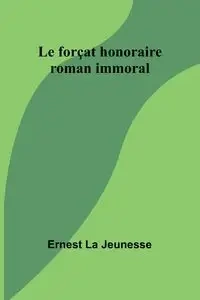 Le forçat honoraire - Ernest Jeunesse La