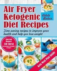 Air Fryer Ketogenic Diet Recipes - Adele Baker