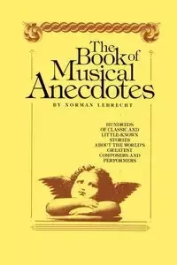 Book of Musical Anecdotes - Norman Lebrecht