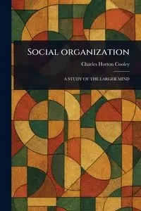 Social Organization - Charles Cooley Horton