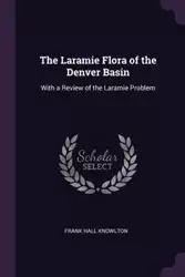 The Laramie Flora of the Denver Basin - Frank Knowlton Hall