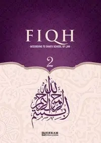 Fiqh - According to The Shafii school of Islamic Law (Vol.2) [Islamic Jurisprudence] - Yeter Hasan Serhat