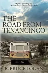 The Road from Tenancingo - Logan Bruce R.