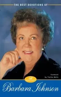 The Best Devotions of Barbara Johnson - Johnson Barbara