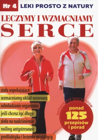 Leczymy i wzmacniamy serce. Leki prosto z natury - opracowanie zbiorowe