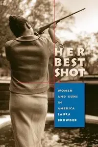 Her Best Shot - Laura Browder