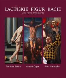 Łacińskie figur racje. Tadeusz Boruta... - Michał Haake, Jacek Hołówka, Janusz S. Janowski