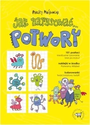 Jak narysować... Potwory. 101 postaci, kreatywne.. - Maciej Maćkowiak