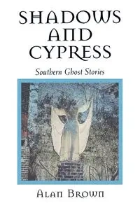Shadows and Cypress - Alan Brown