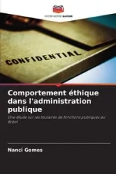 Comportement éthique dans l'administration publique - Nanci Gomes