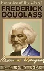 Narrative of the Life of Frederick Douglass - Douglass Frederick