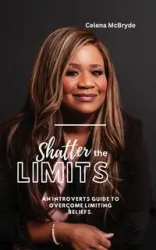 Shatter the Limits - Celena McBryde