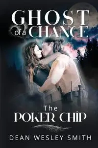 The Poker Chip - Dean Wesley Smith