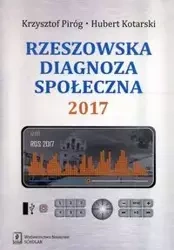 Rzeszowska diagnoza społeczna 2017 - Krzysztof Piróg, Hubert Kotarski