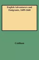 English Adventurers and Emigrants, 1609-1660 - Peter Wilson Coldham
