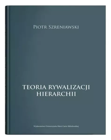 Teoria rywalizacji hierarchii - Piotr Szreniawski